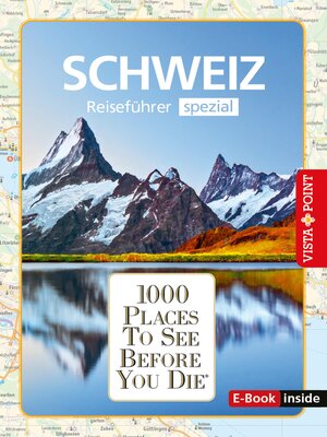 cover image of 1000 Places to See Before You Die Schweiz